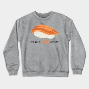 This is my Sushi costume Crewneck Sweatshirt